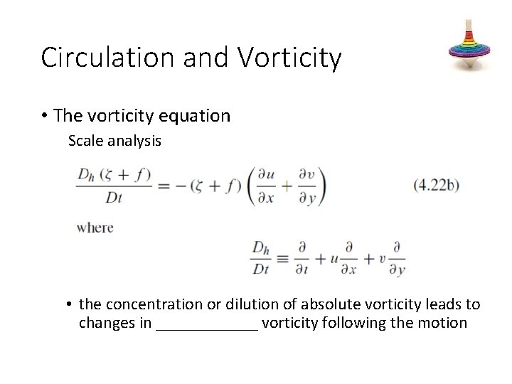 Circulation and Vorticity • The vorticity equation Scale analysis • the concentration or dilution