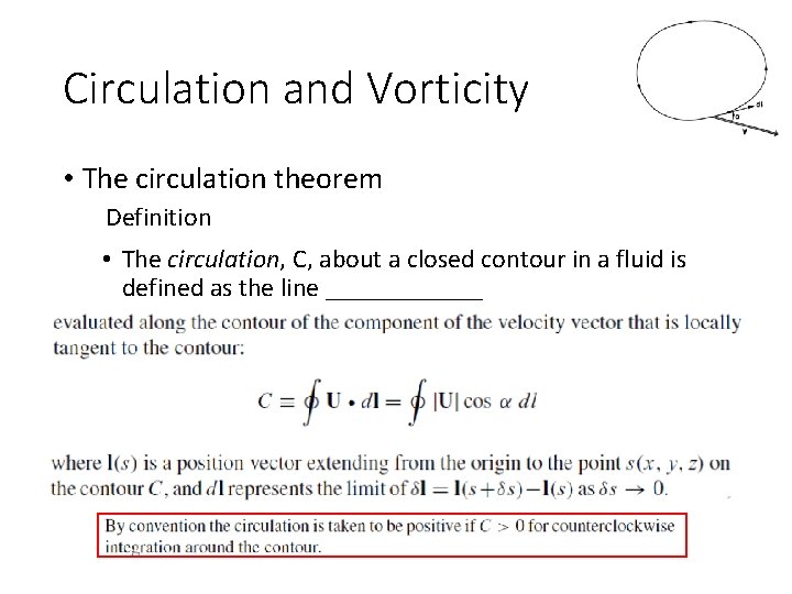 Circulation and Vorticity • The circulation theorem Definition • The circulation, C, about a