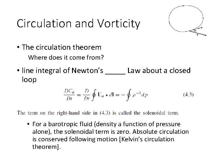Circulation and Vorticity • The circulation theorem Where does it come from? • line