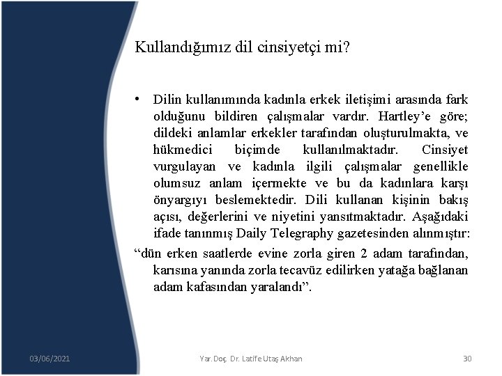 Kullandığımız dil cinsiyetçi mi? • Dilin kullanımında kadınla erkek iletişimi arasında fark olduğunu bildiren