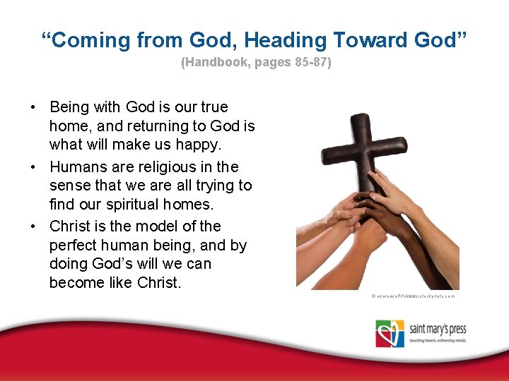 “Coming from God, Heading Toward God” (Handbook, pages 85 -87) • Being with God