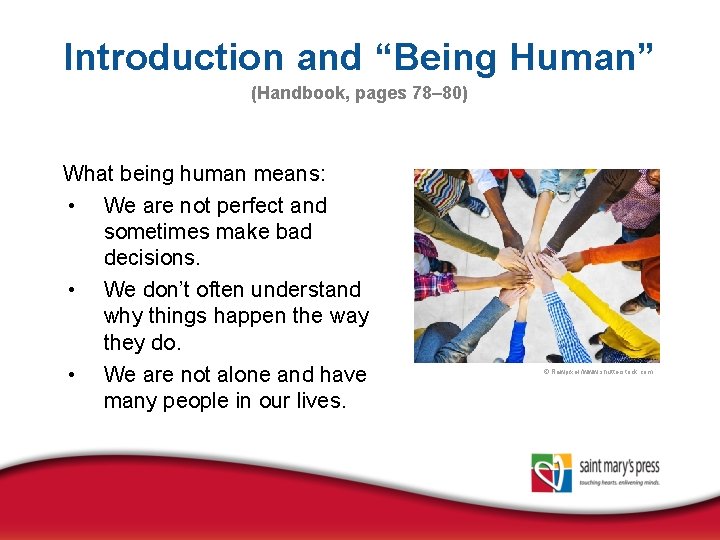 Introduction and “Being Human” (Handbook, pages 78– 80) What being human means: • We