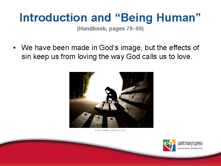 Introduction and “Being Human” (Handbook, pages 78– 80) • We have been made in