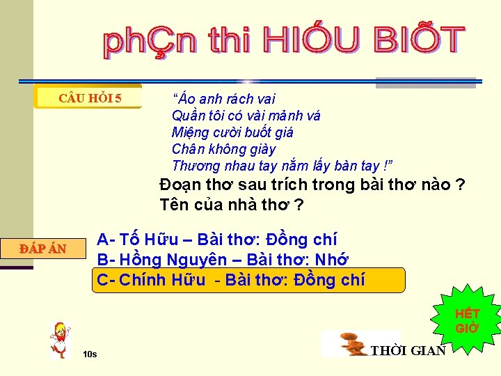 C U HỎI 5 “Áo anh rách vai Quần tôi có vài mảnh vá