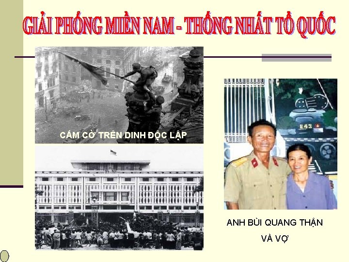 CẮM CỜ TRÊN DINH ĐỘC LẬP ANH BÙI QUANG THẬN VÀ VỢ 