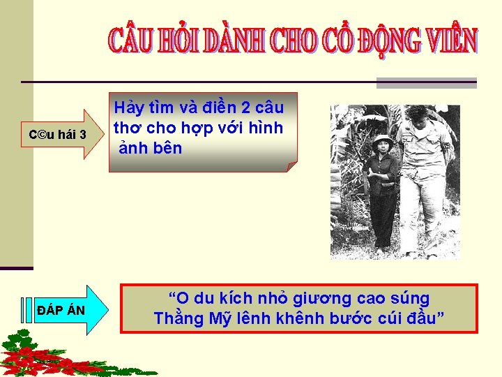 C©u hái 3 ĐÁP ÁN Hảy tìm và điền 2 câu thơ cho hợp