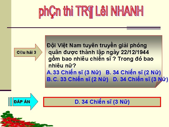 C©u hái 3 ĐÁP ÁN Đội Việt Nam tuyên truyền giải phóng quân được