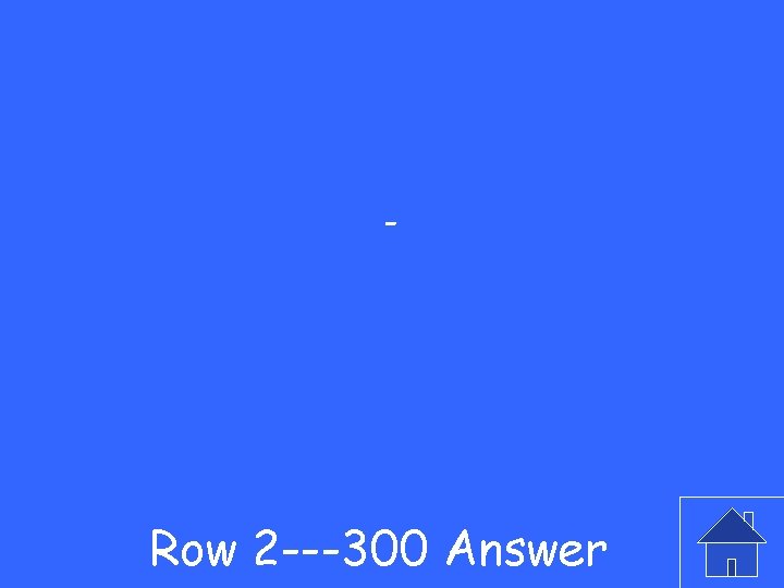 - Row 2 ---300 Answer 