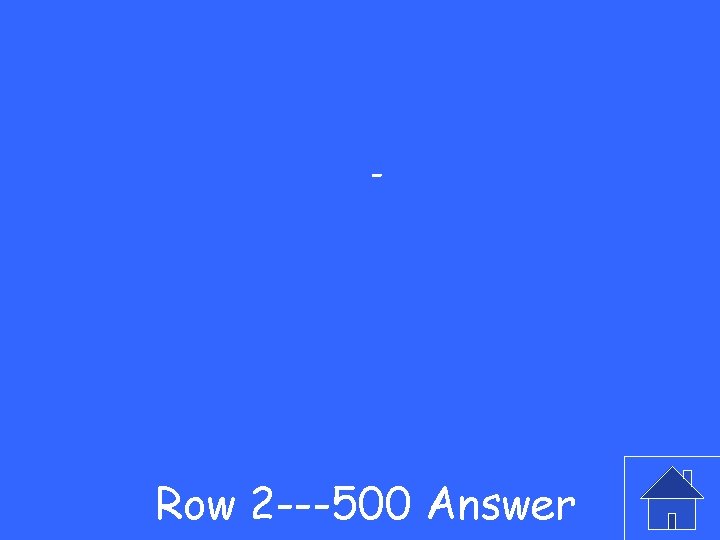 - Row 2 ---500 Answer 