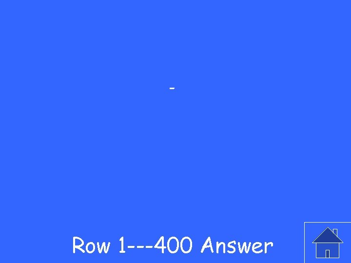 - Row 1 ---400 Answer 