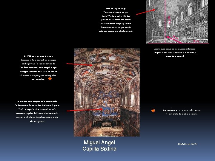 19`5 m. Antes de Miguel Ángel Fue mandada construir por Sixto IV a fines