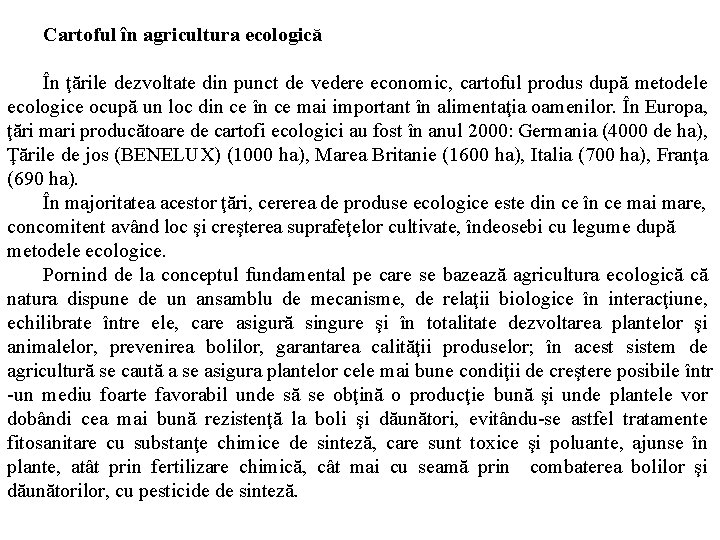 Cartoful în agricultura ecologică În ţările dezvoltate din punct de vedere economic, cartoful produs