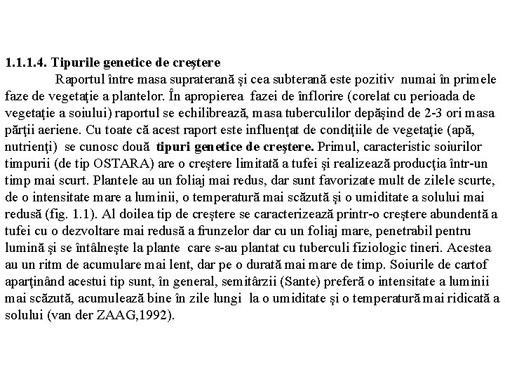 1. 1. 1. 4. Tipurile genetice de creştere Raportul între masa supraterană şi cea