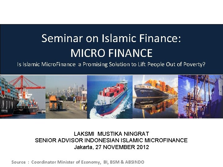 Seminar on Islamic Finance: MICRO FINANCE Is Islamic Micro. Finance a Promising Solution to