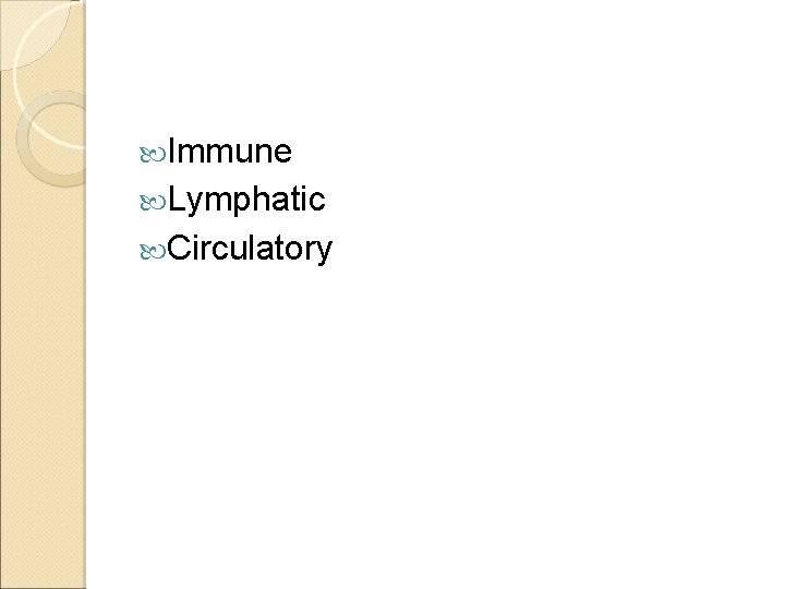  Immune Lymphatic Circulatory 