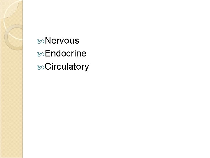  Nervous Endocrine Circulatory 
