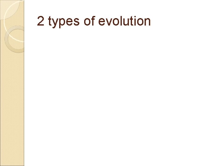 2 types of evolution 