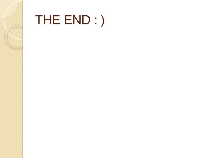 THE END : ) 