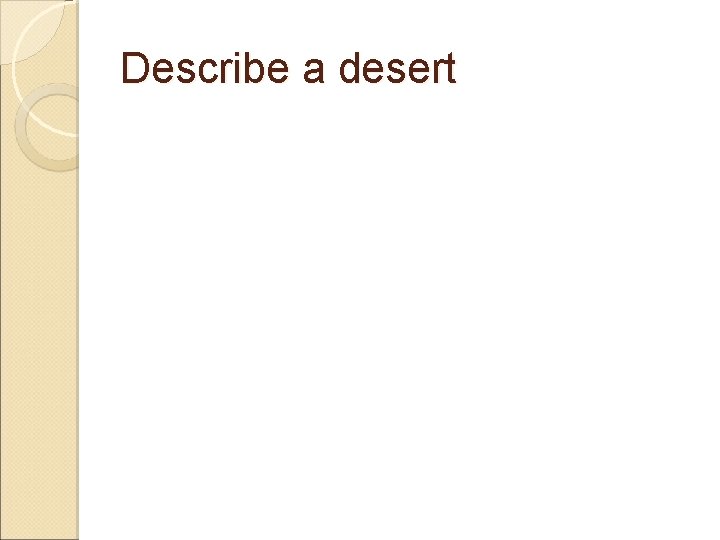 Describe a desert 