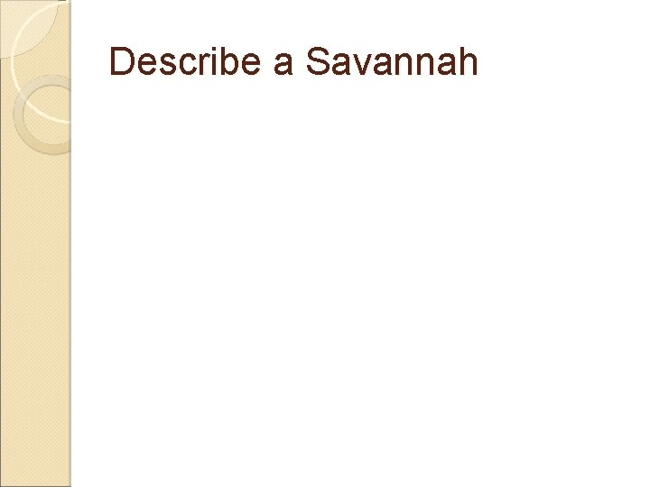 Describe a Savannah 
