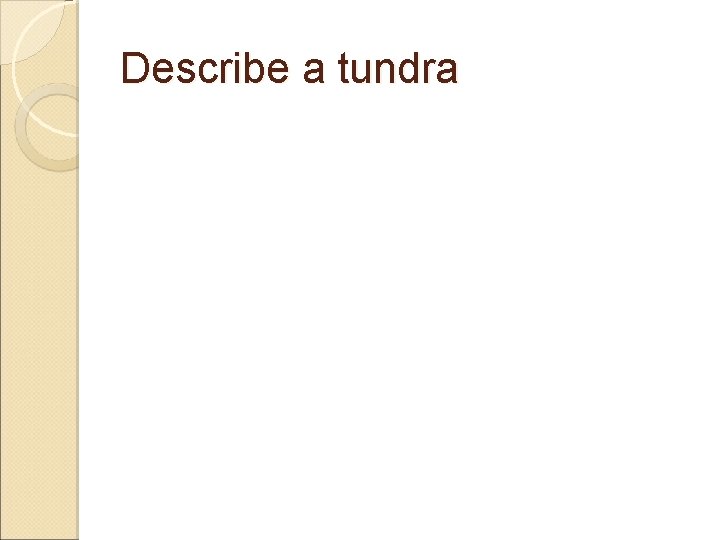 Describe a tundra 