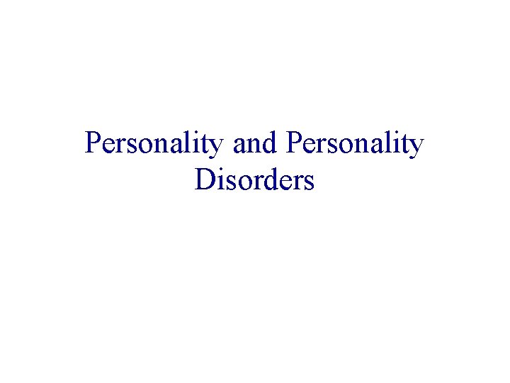 Personality and Personality Disorders 