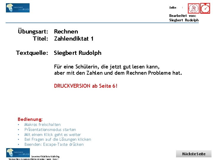 Übungsart: Titel: Seite: Quelle: 1 Bearbeitet von: Siegbert Rudolph Übungsart: Rechnen Titel: Zahlendiktat 1