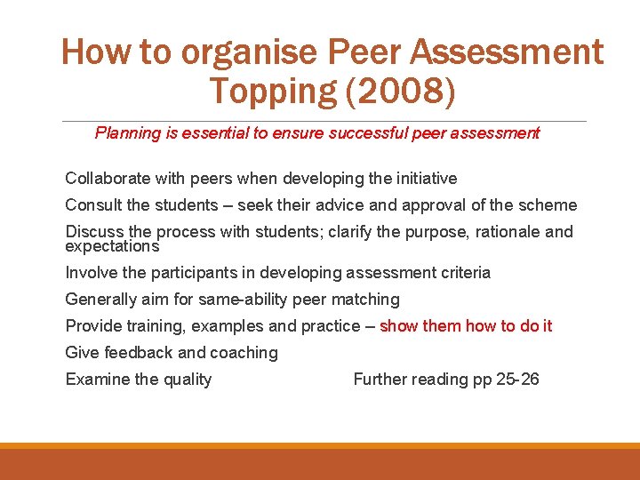 How to organise Peer Assessment Topping (2008) Planning is essential to ensure successful peer