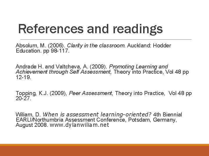 References and readings Absolum, M. (2006). Clarity in the classroom. Auckland: Hodder Education. pp