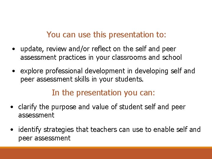 You can use this presentation to: • update, review and/or reflect on the self