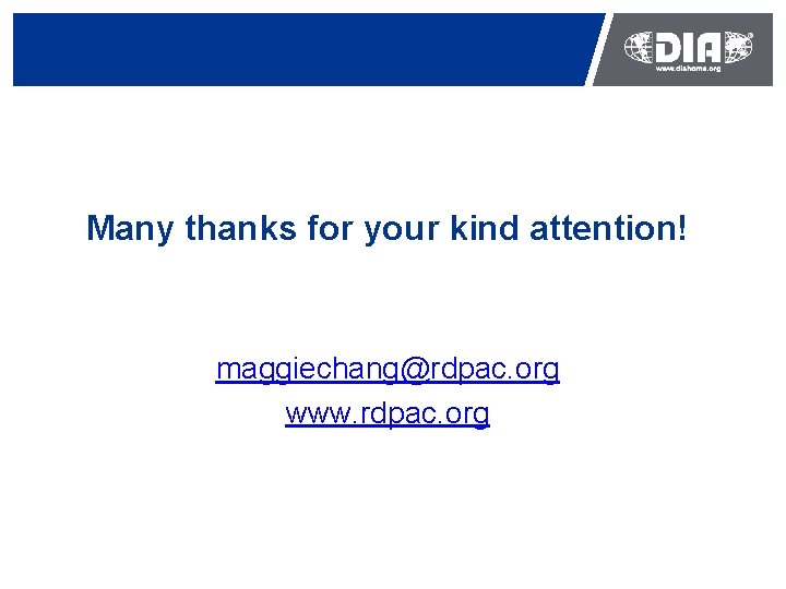 Many thanks for your kind attention! maggiechang@rdpac. org www. rdpac. org Many thanks for your kind attention! maggiechang@rdpac. org www. rdpac. org