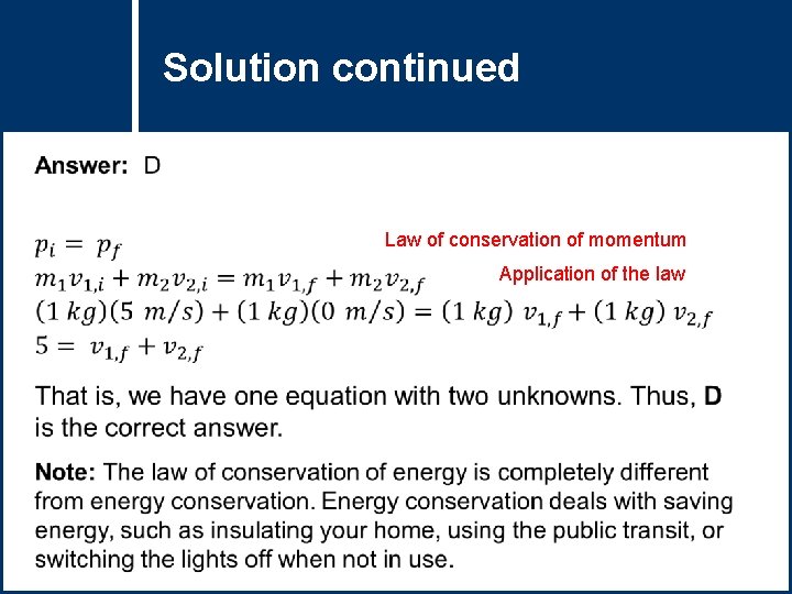 Solution Questioncontinued Title Law of conservation of momentum Application of the law 