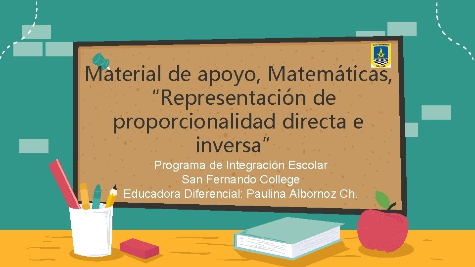 Material de apoyo, Matemáticas, “Representación de proporcionalidad directa e inversa” Programa de Integración Escolar