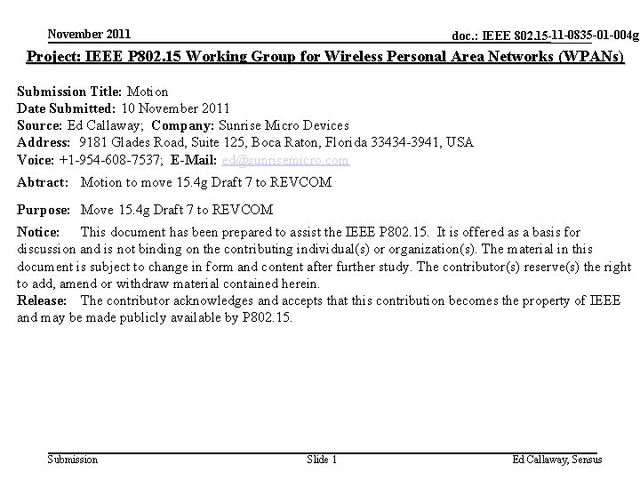 November 2011 11 -0835 -01 -004 g doc. : IEEE 802. 15 -<doc#> Project: