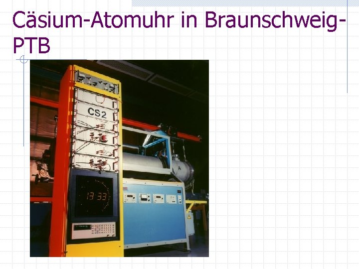 Cäsium-Atomuhr in Braunschweig. PTB 