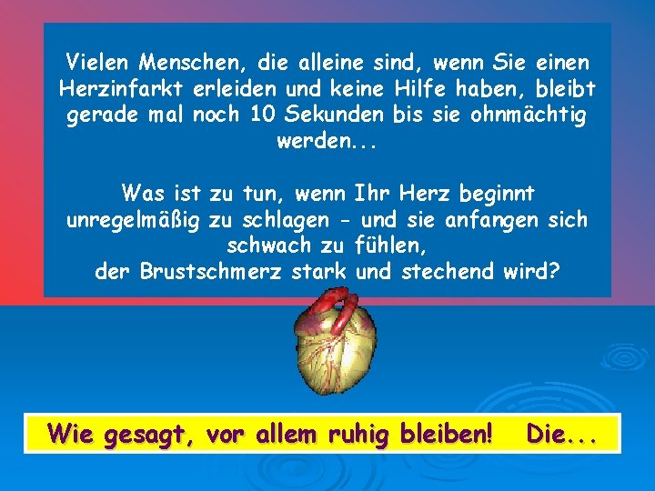 Vielen Menschen, die alleine sind, wenn Sie einen Herzinfarkt erleiden und keine Hilfe haben,