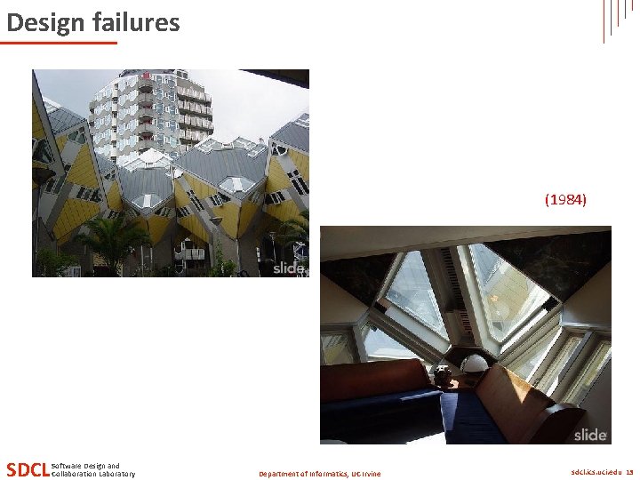 Design failures (1984) SDCL Software Design and Collaboration Laboratory Department of Informatics, UC Irvine