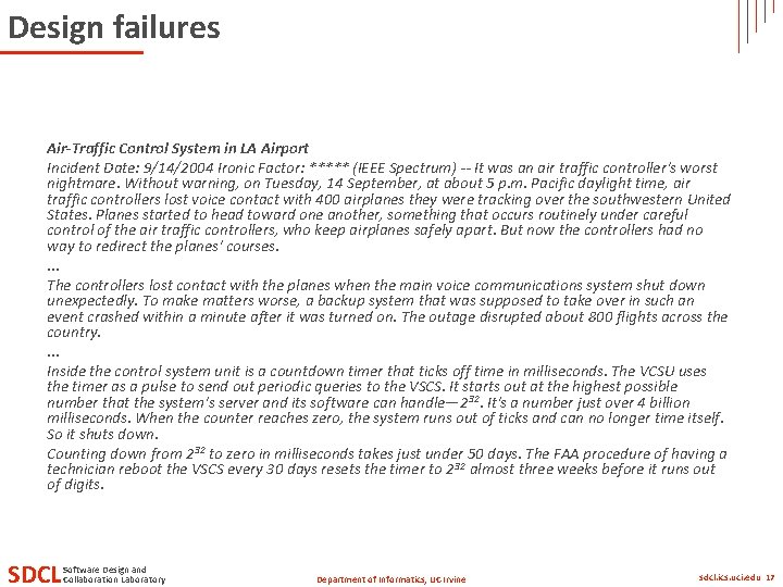Design failures Air-Traffic Control System in LA Airport Incident Date: 9/14/2004 Ironic Factor: *****