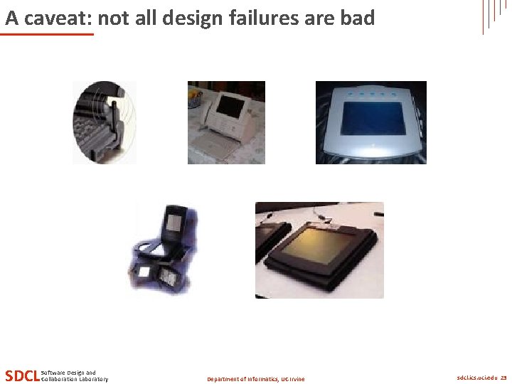 A caveat: not all design failures are bad SDCL Software Design and Collaboration Laboratory