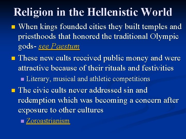 Religion in the Hellenistic World When kings founded cities they built temples and priesthoods