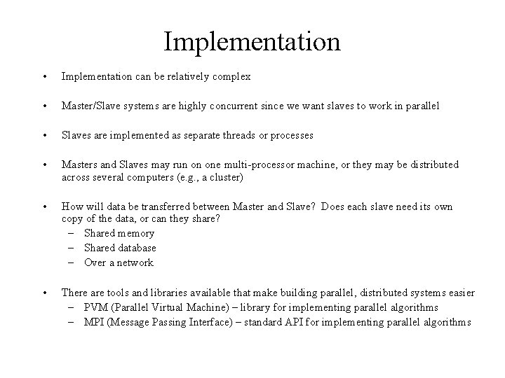 Implementation • Implementation can be relatively complex • Master/Slave systems are highly concurrent since Implementation • Implementation can be relatively complex • Master/Slave systems are highly concurrent since