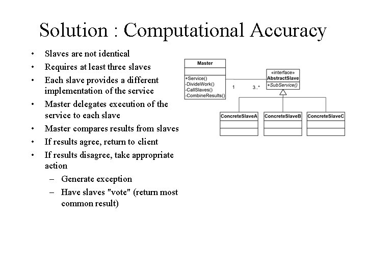 Solution : Computational Accuracy • • Slaves are not identical Requires at least three Solution : Computational Accuracy • • Slaves are not identical Requires at least three