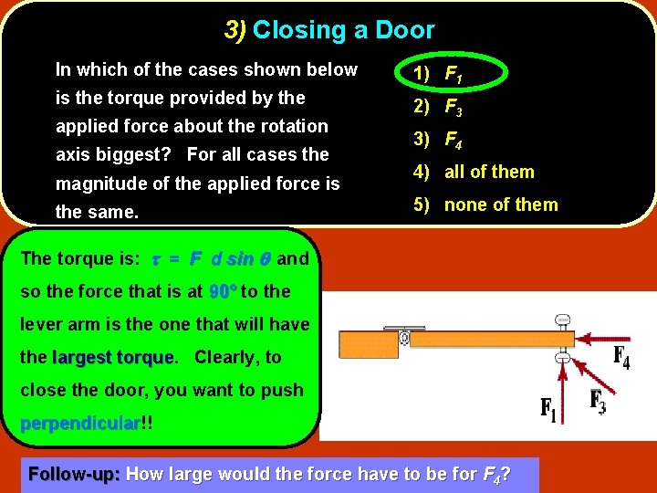 3) Closing a Door In which of the cases shown below 1) F 1