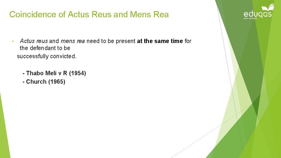 Coincidence of Actus Reus and Mens Rea • Actus reus and mens rea need Coincidence of Actus Reus and Mens Rea • Actus reus and mens rea need