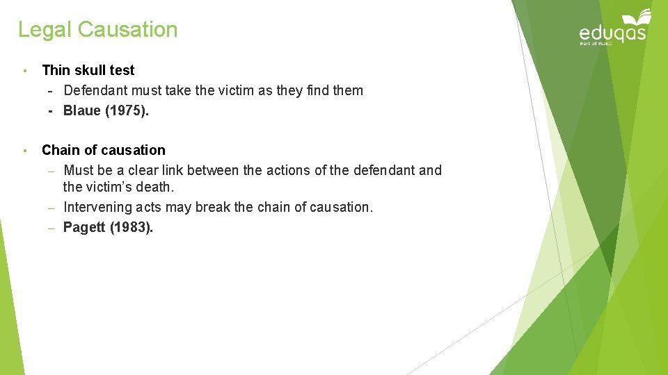 Legal Causation • Thin skull test - Defendant must take the victim as they Legal Causation • Thin skull test - Defendant must take the victim as they