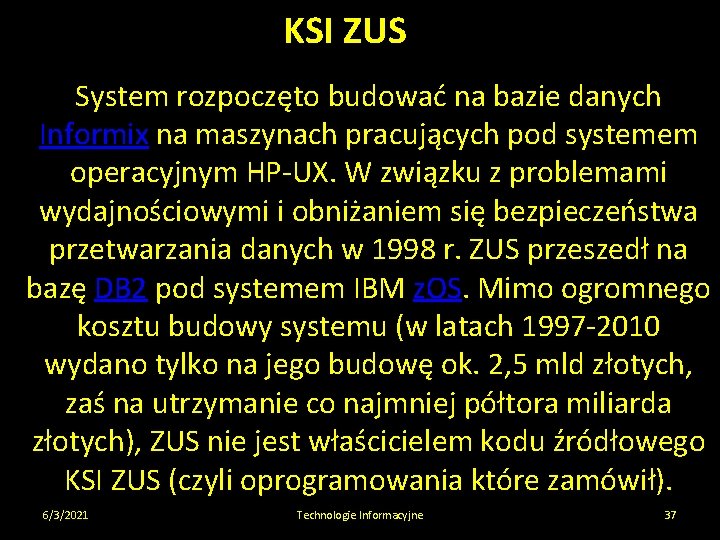 KSI ZUS System rozpoczęto budować na bazie danych Informix na maszynach pracujących pod systemem