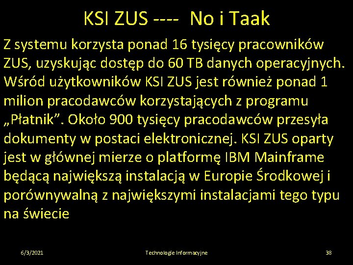 KSI ZUS ---- No i Taak Z systemu korzysta ponad 16 tysięcy pracowników ZUS,