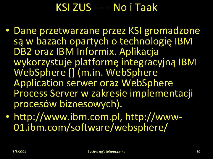 KSI ZUS - - - No i Taak • Dane przetwarzane przez KSI gromadzone