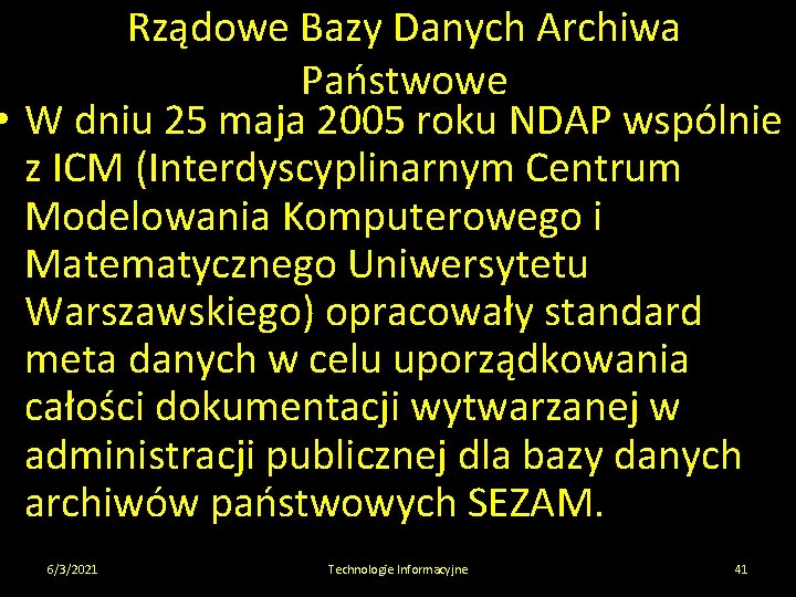 Rządowe Bazy Danych Archiwa Państwowe • W dniu 25 maja 2005 roku NDAP wspólnie