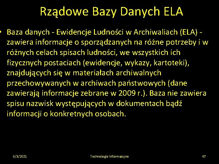 Rządowe Bazy Danych ELA • Baza danych - Ewidencje Ludności w Archiwaliach (ELA) zawiera